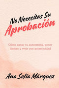 No Necesitas Su Aprobacion