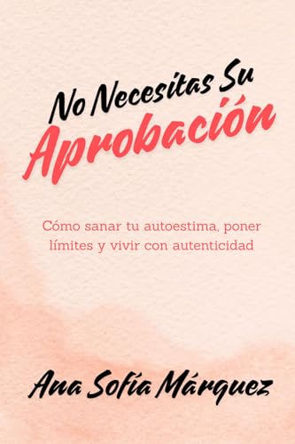 No Necesitas Su Aprobacion