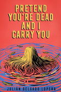 Pretend You're Dead and I Carry You