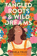 Tangled Roots & Wild Dreams