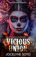 Vicious Union (Book #1 of Flor de Muertos Series)