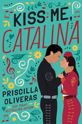Kiss Me, Catalina (Book #2 of Queens of Mariachi Series)
