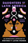 Daughters of Latin America: An International Anthology of Writing by Latine Women