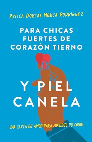 Para Chicas Fuertes De Corazon Tierno Y Piel Canela