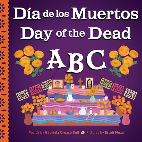Day of the Dead ABC / Día de los Muertos ABC: A Bilingual Alphabet Book to Celebrate This Magical Holiday