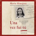 Una vez fui tú: Memorias